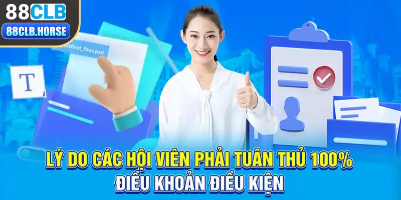 Lý do các hội viên phải tuân thủ 100% điều khoản điều kiện