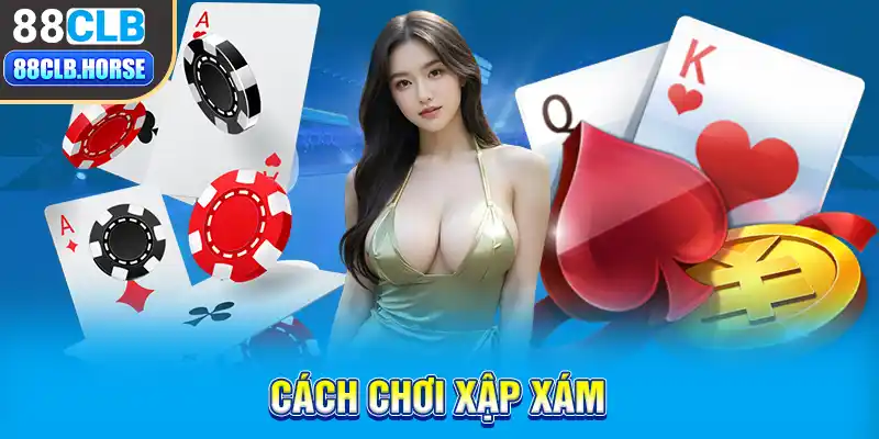 cách chơi xập xám