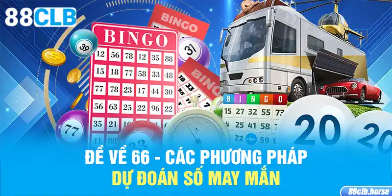 Đề về 66 - Các phương pháp dự đoán số may mắn