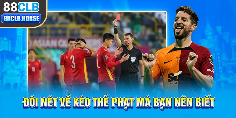 Đôi nét về kèo thẻ phạt mà bạn nên biết