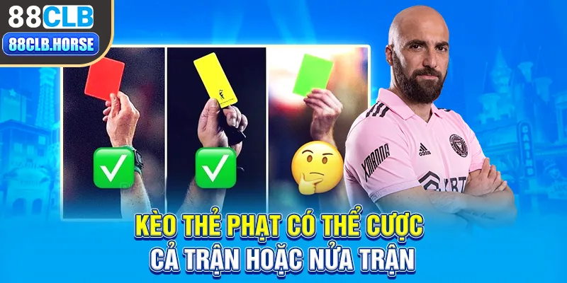 Kèo thẻ phạt có thể cược cả trận hoặc nửa trận