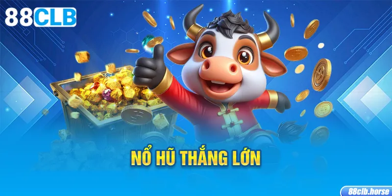 nổ hũ thắng lớn