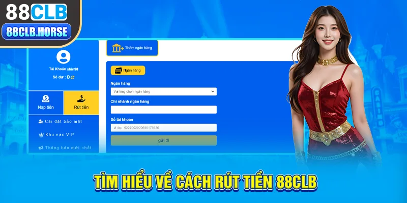 Tìm hiểu về cách rút tiền 88CLB 